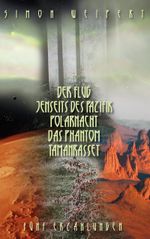 Der Flug – Jenseits des Pazifik – Polarnacht – Das Phantom - Tamanrasset Cover des Buches Der Flug – Jenseits des Pazifik – Polarnacht – Das Phantom - Tamanrasset (ISBN: 9783744842525)