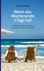 Wenn das Wochenende 7 Tage hat Cover des Buches Wenn das Wochenende 7 Tage hat (ISBN: 9783744855921)