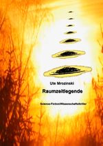 Raumzeitlegende Cover des Buches Raumzeitlegende (ISBN: 9783744856232)