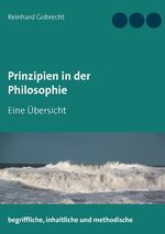 Prinzipien in der Philosophie Cover des Buches Prinzipien in der Philosophie (ISBN: 9783744864107)