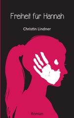 Freiheit für Hannah Cover des Buches Freiheit für Hannah (ISBN: 9783744868334)