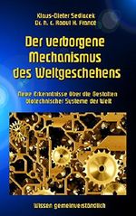 Der verborgene Mechanismus des Weltgeschehens: Neue Erkenntnisse über die Gestalten biotechnischer Systeme der Welt (Wissen gemeinverständlich) Cover des Buches Der verborgene Mechanismus des Weltgeschehens: Neue Erkenntnisse über die Gestalten biotechnischer Systeme der Welt (Wissen gemeinverständlich) (ISBN: 9783744888707)