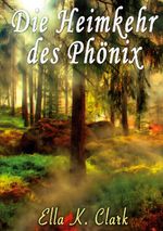 Die Heimkehr des Phönix Cover des Buches Die Heimkehr des Phönix (ISBN: 9783744890946)