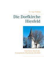 Die Dorfkirche Hiesfeld: Eine Reise durch die Evangelische Pfarrkirche Hiesfeld Cover des Buches Die Dorfkirche Hiesfeld: Eine Reise durch die Evangelische Pfarrkirche Hiesfeld (ISBN: 9783744896856)
