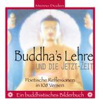 Buddha's Lehre und die Jetzt-Zeit Cover des Buches Buddha's Lehre und die Jetzt-Zeit (ISBN: 9783744897099)