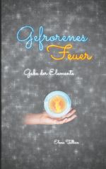 Gefrorenes Feuer Cover des Buches Gefrorenes Feuer (ISBN: 9783744898119)