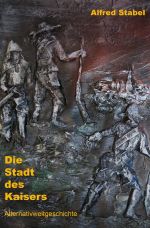 Die Stadt des Kaisers Cover des Buches Die Stadt des Kaisers (ISBN: 9783745006469)
