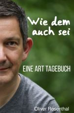 Tagebücher / Wie dem auch sei Cover des Buches Tagebücher / Wie dem auch sei (ISBN: 9783745008913)