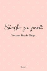 Single zu zweit Cover des Buches Single zu zweit (ISBN: 9783745013986)