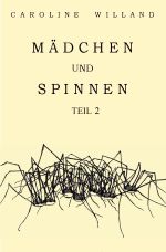 Mädchen und Spinnen Cover des Buches Mädchen und Spinnen (ISBN: 9783745019032)