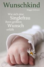 Wunschkind Cover des Buches Wunschkind (ISBN: 9783745030204)