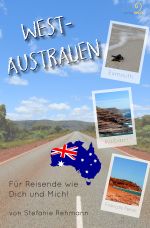 Reiseführer für Reisende wie Dich und Mich / Westaustralien Cover des Buches Reiseführer für Reisende wie Dich und Mich / Westaustralien (ISBN: 9783745031331)