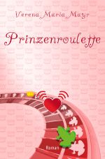 Prinzenroulette Cover des Buches Prinzenroulette (ISBN: 9783745034202)
