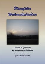 Mansfäller Weihnachtsbüchlein Cover des Buches Mansfäller Weihnachtsbüchlein (ISBN: 9783745036688)