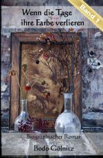 Wenn die Tage ihre Farbe verlieren / Wenn die Tage ihre Farbe verlieren - Band 1 Cover des Buches Wenn die Tage ihre Farbe verlieren / Wenn die Tage ihre Farbe verlieren - Band 1 (ISBN: 9783745037739)
