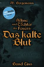 Das kalte Blut (Söhne und Töchter des Feuers) Cover des Buches Das kalte Blut (Söhne und Töchter des Feuers) (ISBN: 9783745042375)