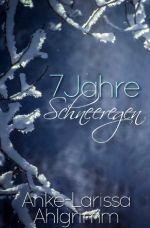 Glückszahl 7 / 7 Jahre Schneeregen Cover des Buches Glückszahl 7 / 7 Jahre Schneeregen (ISBN: 9783745068689)