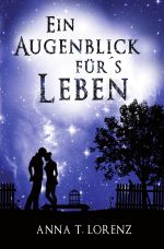 Ein Augenblick fürs Leben Cover des Buches Ein Augenblick fürs Leben (ISBN: 9783745090079)