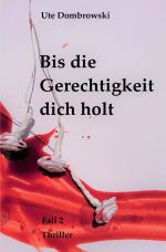 Bis die Gerechtigkeit dich holt Cover des Buches Bis die Gerechtigkeit dich holt (ISBN: 9783745096828)