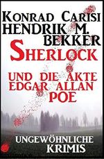 Sherlock und die Akte Edgar Allan Poe: Ungewöhnliche Krimis Cover des Buches Sherlock und die Akte Edgar Allan Poe: Ungewöhnliche Krimis (ISBN: 9783745200249)