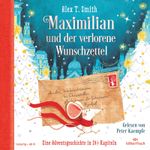 Maximilian und der verlorene Wunschzettel (Maximilian 1) Cover des Buches Maximilian und der verlorene Wunschzettel (Maximilian 1) (ISBN: 9783745603736)