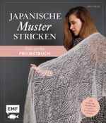Japanische Muster stricken – das große Projektbuch Cover des Buches Japanische Muster stricken – das große Projektbuch (ISBN: 9783745900552)