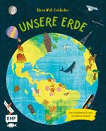 Kleine Welt–Entdecker – Unsere Erde Cover des Buches Kleine Welt–Entdecker – Unsere Erde (ISBN: 9783745900620)