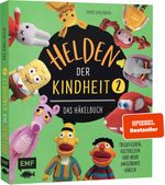 Helden der Kindheit – Das Häkelbuch – Band 2 Cover des Buches Helden der Kindheit – Das Häkelbuch – Band 2 (ISBN: 9783745900781)