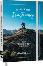 It's not a race. It's a journey. – Mein Mountainbike Tourenbuch Cover des Buches It's not a race. It's a journey. – Mein Mountainbike Tourenbuch (ISBN: 9783745902839)