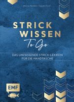 Strickwissen to go – Das umfassende Strick-Lexikon für die Handtasche Cover des Buches Strickwissen to go – Das umfassende Strick-Lexikon für die Handtasche (ISBN: 9783745903102)