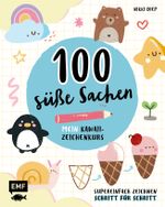 100 süße Sachen – Mein Kawaii-Zeichenkurs Cover des Buches 100 süße Sachen – Mein Kawaii-Zeichenkurs (ISBN: 9783745904307)