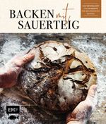 Backen mit Sauerteig: Wurzel-Brot, Emmer-Krustenbrot, Baguette, Bagels, Vinschgerl und mehr Cover des Buches Backen mit Sauerteig: Wurzel-Brot, Emmer-Krustenbrot, Baguette, Bagels, Vinschgerl und mehr (ISBN: 9783745904550)