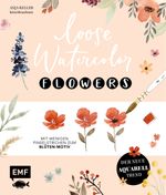 Loose Watercolor – Flowers Cover des Buches Loose Watercolor – Flowers (ISBN: 9783745906899)