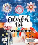 Colorful Art – Kreativ mit Mixed-Media Cover des Buches Colorful Art – Kreativ mit Mixed-Media (ISBN: 9783745907148)