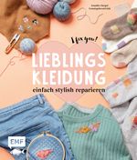 Lieblingskleidung einfach stylish reparieren - I fix you! Cover des Buches Lieblingskleidung einfach stylish reparieren - I fix you! (ISBN: 9783745909005)