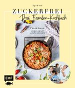 Zuckerfrei – Das Familien-Kochbuch Cover des Buches Zuckerfrei – Das Familien-Kochbuch (ISBN: 9783745909029)