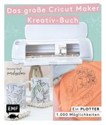 Ein Plotter - 1.000 Möglichkeiten - Das große Cricut Maker Kreativ-Buch von @machsschoen Cover des Buches Ein Plotter - 1.000 Möglichkeiten - Das große Cricut Maker Kreativ-Buch von @machsschoen (ISBN: 9783745909821)