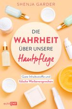 Die Wahrheit über unsere Hautpflege Cover des Buches Die Wahrheit über unsere Hautpflege (ISBN: 9783745909944)