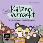 Katzen (sind) verrückt – 40 Gründe, warum deine Katze nicht von dieser Welt ist Cover des Buches Katzen (sind) verrückt – 40 Gründe, warum deine Katze nicht von dieser Welt ist (ISBN: 9783745910100)