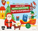 24 x Schnipp, schnipp, hurra! Mein erstes Adventskalender-Papierschneidebuch Cover des Buches 24 x Schnipp, schnipp, hurra! Mein erstes Adventskalender-Papierschneidebuch (ISBN: 9783745911879)