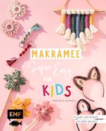 Makramee super easy – Für Kids Cover des Buches Makramee super easy – Für Kids (ISBN: 9783745912395)
