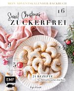 Mein Adventskalender-Backbuch: Sweet Christmas – zuckerfrei Cover des Buches Mein Adventskalender-Backbuch: Sweet Christmas – zuckerfrei (ISBN: 9783745912609)