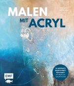 Malen mit Acryl Cover des Buches Malen mit Acryl (ISBN: 9783745913484)