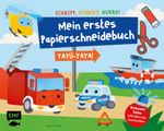 Schnipp, Schnipp, Hurra – Mein erstes Papierschneidebuch: Tatü-Tata! Einsatzfahrzeuge von Polizei, Feuerwehr und Co. Cover des Buches Schnipp, Schnipp, Hurra – Mein erstes Papierschneidebuch: Tatü-Tata! Einsatzfahrzeuge von Polizei, Feuerwehr und Co. (ISBN: 9783745914719)