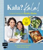 Kala? Kala! Unsere kretische Kardio-Küche Cover des Buches Kala? Kala! Unsere kretische Kardio-Küche (ISBN: 9783745914955)