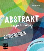 Abstrakt – Super easy Cover des Buches Abstrakt – Super easy (ISBN: 9783745915518)