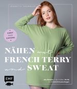 Nähen mit French Terry und Sweat – Cosy and Casual Cover des Buches Nähen mit French Terry und Sweat – Cosy and Casual (ISBN: 9783745915594)