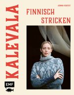 Kalevala – Finnisch stricken von Laine Cover des Buches Kalevala – Finnisch stricken von Laine (ISBN: 9783745917994)