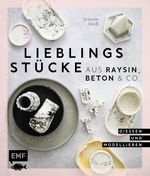 Lieblingsstücke aus Raysin, Beton & Co. Cover des Buches Lieblingsstücke aus Raysin, Beton & Co. (ISBN: 9783745918144)