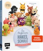 Die Amigurumi-Häkelschule Cover des Buches Die Amigurumi-Häkelschule (ISBN: 9783745918397)
